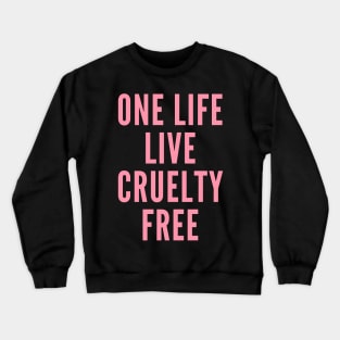 Vegan activism: One life live cruelty free. Crewneck Sweatshirt